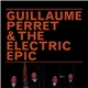 Guillaume Perret & The Electric Epic - Guillaume Perret & The Electric Epic